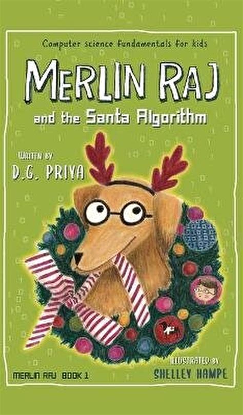 Read Merlin Raj And The Santa Algorithm A Computer Science Dogs Tale For Kids By Dg Priya