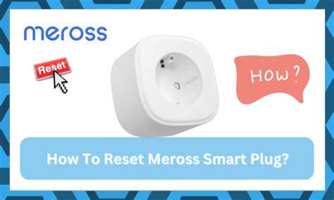 Meross smart bulb reset.  By the physical reset button.  For the smart pl...