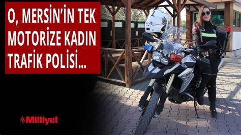 Mersin'in tek motorize kadın trafik polisi Son Dakika. 