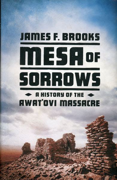Download Mesa Of Sorrows A History Of The Awatovi Massacre By James F Brooks