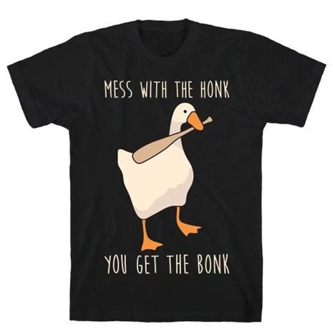 Mess With The Honk You Get The Bonk T-Shirts LookHUMAN