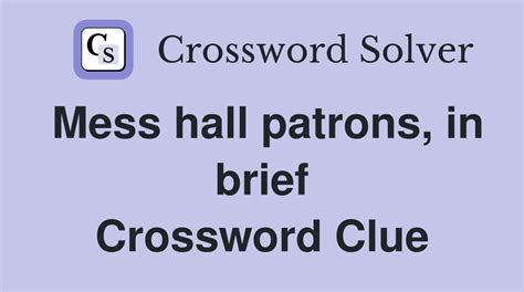 Mess hall queue crossword clue. Crossword Clue Answers. Find the latest crossword clues from New York Times Crosswords, LA Times Crosswords and many more. ... Mess hall queue 3% 6 PLASMA: Blood bank donation 3% 5 SAFES: Bank vaults 3% 5 LIENS: Bank claims 3% 4 FDIC ... 