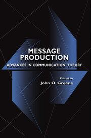 Message Production Advances In Communication Theory