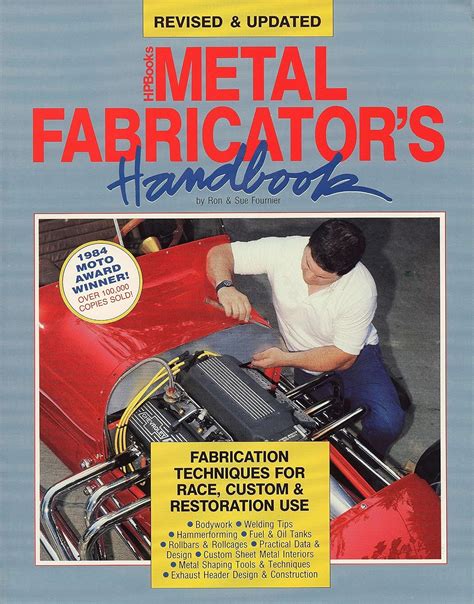 Download Metal Fabricators Handbook Fabrication Techniques For Race Custom  Restoration Use Revised And Updated By Ron Fournier