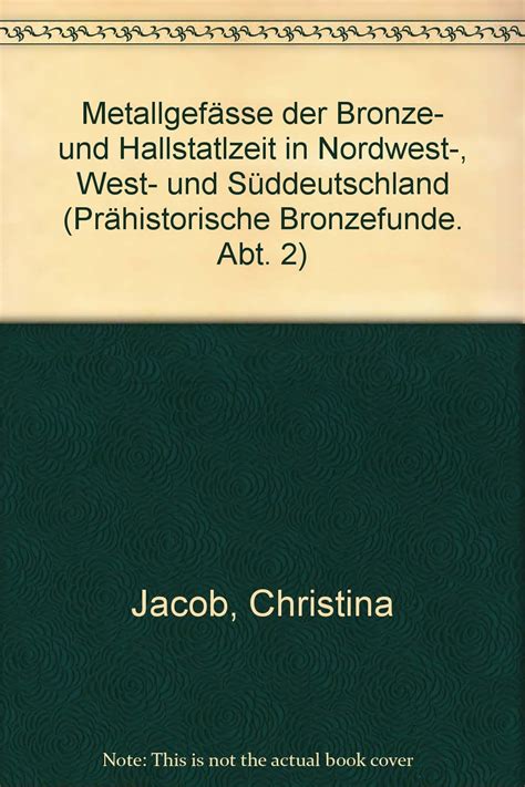 Metallgefässe der bronze  und hallstattzeit in nordwest , west  und süddeutschland. - Database application developers guide delphi 2005.