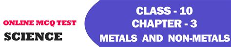 Metals and Non-metals Class 10 MCQ Test (Online Available)