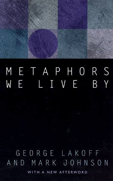 Metaphors we live by. The now-classic Metaphors We Live By changed our understanding of metaphor and its role in language and the mind. Metaphor, the authors explain, is a fundamental mechanism of mind, one that allows us to use what we know about our physical and social experience to provide understanding of countless other subjects. Because such metaphors structure … 