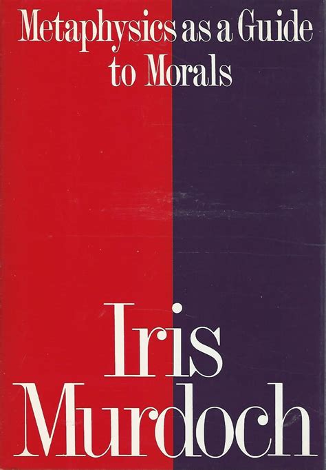 Metaphysics as a guide to morals by iris murdoch. - Accessdata ace guía de estudio respuestas.