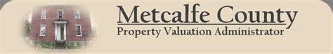 Metcalfe county pva. Metcalfe County Property Valuation Administrator. 100 East Stockton St., Edmonton, KY 42129. Phone (270)432-3162 Fax (270)432-3163. Free Search. Recorded Document Search. Search Metcalfe County recorded documents, including deeds, mortgages, wills, marriages, corporations, and plats. 