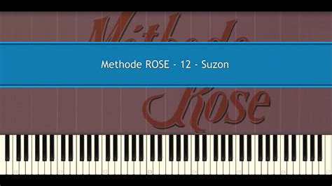 Methode ROSE 12 - Suzon (Piano Tutorial) - YouTube