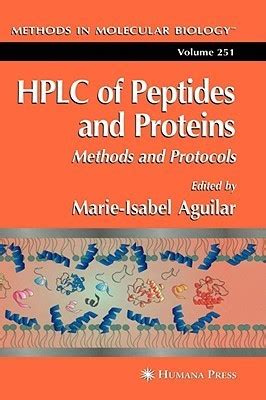 Read Online Methods In Molecular Biology Volume 251 Hplc Of Peptides And Proteins Methods And Protocols By Marieisabel Aguilar