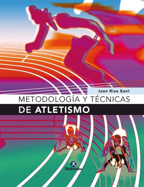 Read Online Metodologia Y Tecnicas De Atletismo By Joan Rius Sant