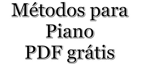 Metodos para piano pdf gratis.  M&eacute;todos para principiantes, acor...