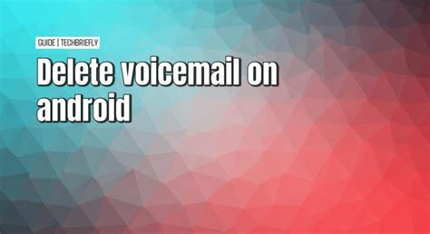 Metropcs delete voicemail.  On most Android devices you can add the Visual Voicemail...