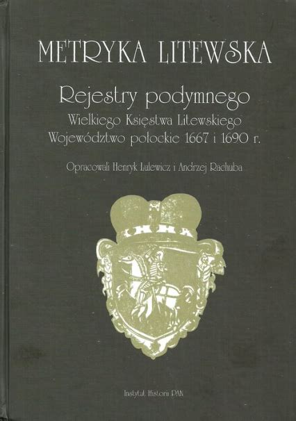 Metryka litewska, rejestry podymnego wielkiego księstwa litewskiegowojewództwo smoleńskie 1650 r. - Bukówiec górny na tle dziejów krainy przemęckiej.