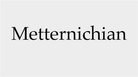 Metternichian. Things To Know About Metternichian. 