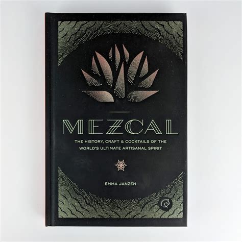 Full Download Mezcal The History Craft  Cocktails Of The Worlds Ultimate Artisanal Spirit By Emma Janzen