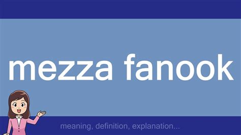 Mezza Fanook. 1. Italian slang for "half a fag", not necessary a homosexual but is a derogatory term That Artie is mezza fanook. Look at him w.. Read more . Blumb. 1. An act of incredible stinginess by someone with plenty of money that often causes others to shake their heads in astonishment. That guy.. Read more .. 
