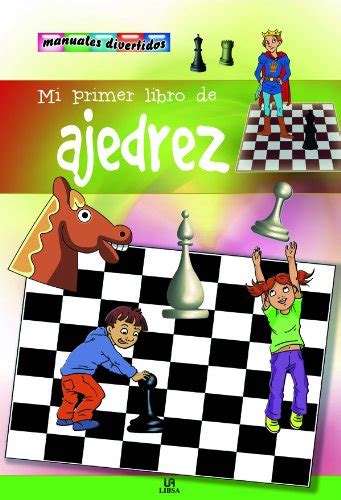 Mi primer libro de ajedrez my first chess book manuales. - People power manual by jason macleod.