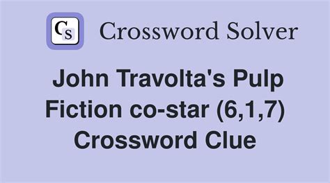 Mia`s portrayer in `pulp fiction` - 1 answer Crossword Clues