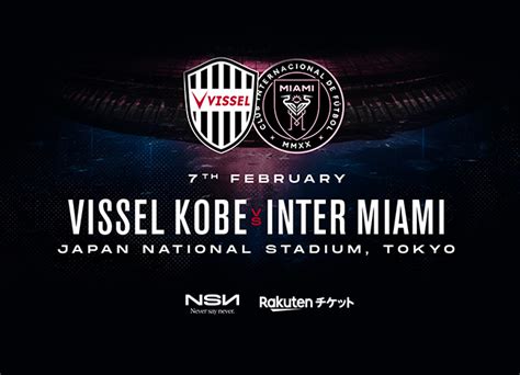 Dec 15, 2023 ... Inter Miami will face Japanese league champion Vissel Kobe at the Japan National Stadium on Feb. 7..