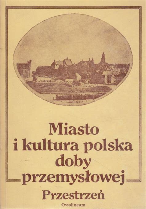 Miasto i kultura polska doby przemysłowej. - Study guide for certification of geometric dimensioning and tolerancing professionals gdtp.