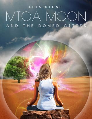 Read Online Mica Moon And The Domed Cities Mica Moon 1 By Leia Stone
