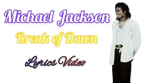 Michael Jackson - Break of Dawn Lyrics Lyrics.com