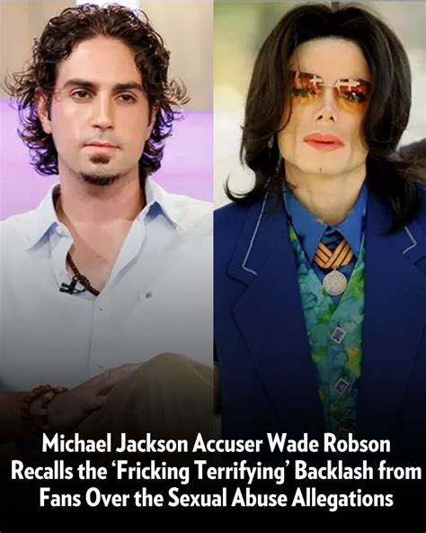Michael Jackson Accuser Wade Robson Recalls Backlash About