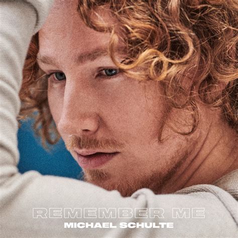 Michael Schulte - Remember Me: Mit Songtexten hören Deezer