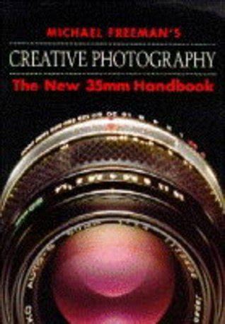 Michael freeman s creative photography new 35mm handbook. - Cub cadet z force 48 manual.