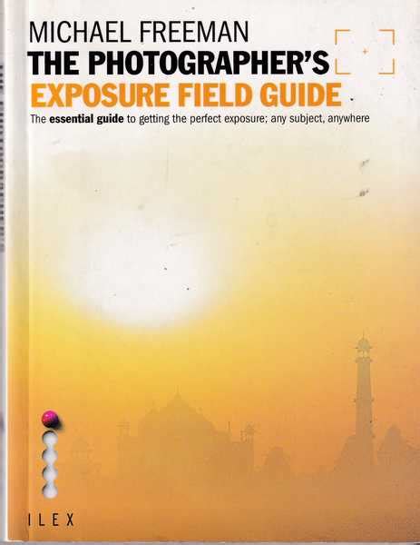 Michael freeman the photographer exposure field guide. - Nissan x trail english user manual free.