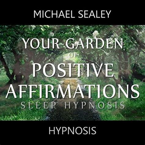 Michael sealey positive affirmations. Hypnosis is a completely natural state of often deeply felt relaxation and focused attention, where positive suggestions can be more easily accepted by our subconscious minds. 