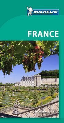 Read Online Michelin Green Guide France By Guides Touristiques Michelin