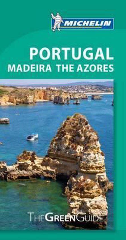 Full Download Michelin Green Guide Portugal Madeira The Azores Travel Guide Green Guidemichelin By Guides Touristiques Michelin