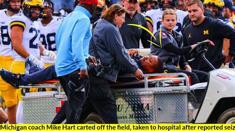 Michigan Coach Mike Hart Carted Off Field After Seizure