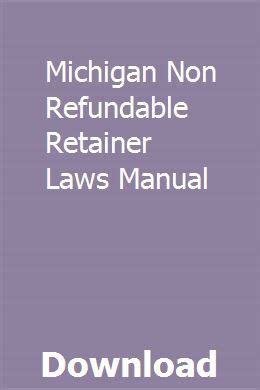 Michigan non refundable retainer laws manual. - Hyundai hl740 3 wheel loader workshop repair service manual best.