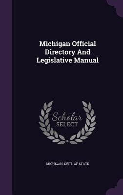 Michigan official directory and legislative manual by michigan department of state. - Ame o usted morira el proximo domingo.