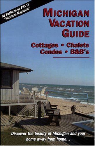 Michigan vacation guide 2005 06 cottages chalets condos b bs. - A professional guide to winning presentations.