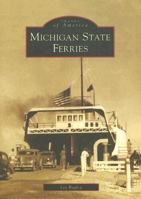 Read Online Michigan State Ferries Images Of America Michigan By Les Bagley