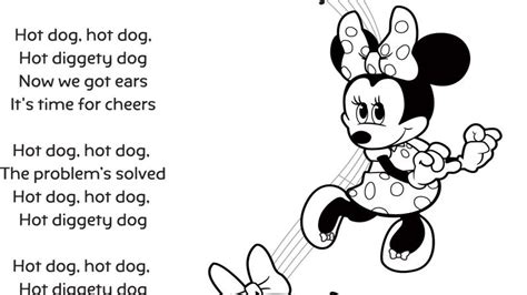 Mickey mouse clubhouse hot dog lyrics. Hot Dog, Hot Dog, Hot Diggity Dog Now, we've got ears, it's time for cheers Hot Dog, Hot Dog, the problem's solved... Hot Dog, Hot Dog, Hot Diggity Dog! Mickey: What a Hot Dog Day! Hot Dog, Hot Dog, Hot Diggity Dog It's a brand new day, what'cha waitin' for? Get up, stretch out, stomp on the floor... Hot Dog, Hot Dog, Hot Diggity Dog! 