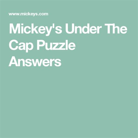 What are the answers to mickey's beer cap puzzles? Go to www.Mickeys.com and near the bottom of the page it says "under the cap puzzle" click it and it will give you the answers. ... lions head makes them you can find answer to the lions head beer cap puzzles at www.lionsheadpuzzlecaps.com. Crossword puzzle question cap with a …. 