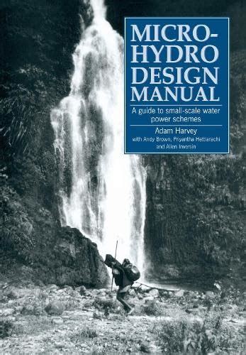 Micro hydro design manual a guide to small scale water power schemes. - Nuovo empirismo estetico e le teorie di a. capasso..