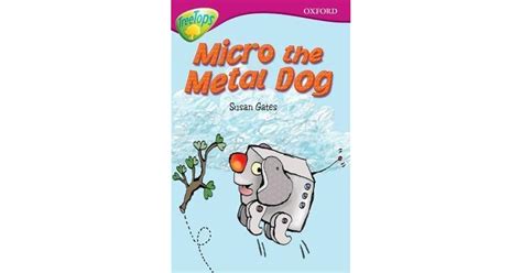 Micro the Metal Dog (1)Susan GatesOn Danicls birthday he woke …