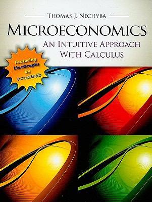 Microeconomics an intuitive approach with calculus with study guide 1st first edition text only. - Mercedes benz gl 450 owners manual.
