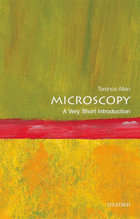 Download Microscopy A Very Short Introduction Very Short Introductions By Terence Allen