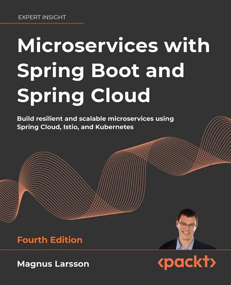 Microservices with spring boot and spring cloud. By the end of this book...