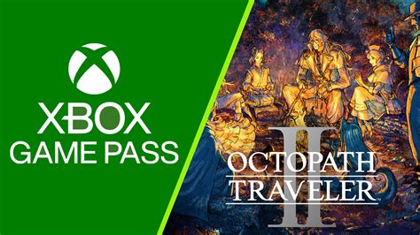 Microsoft won t quit with Xbox Game Pass announcements and Octopath Traveler is next 