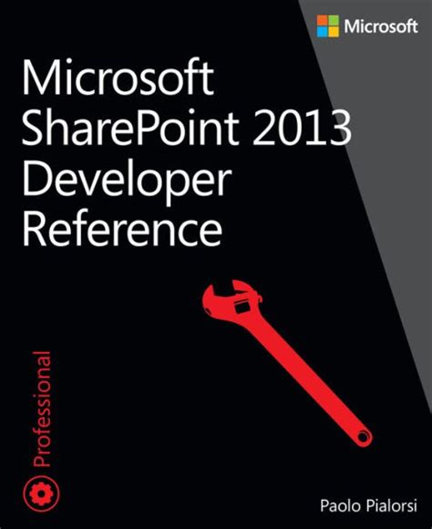 Read Online Microsoft Sharepoint 2013 Developer Reference By Paolo Pialorsi
