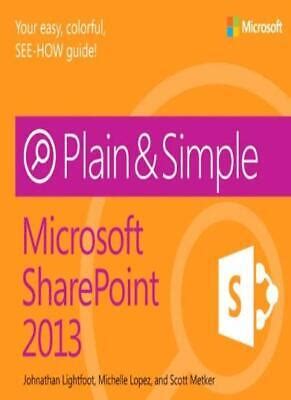 Read Online Microsoft Sharepoint 2013 Plain  Simple By Johnathan Lightfoot